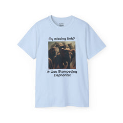 My Missing Limb? It Was Stampeding Elephants - Unisex T Shirt | Amputee Humor, Amputee Gift, Amputation Excuse, Animal, Wildlife, Motivation