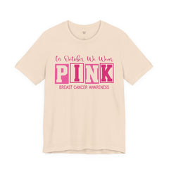 Breast Cancer Awareness T-Shirt — "In October We Wear PINK" Graphic Tee