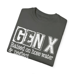 GEN X FUNNY graphic, Raised on Hose Water and Neglect, Retro Comfort Colors 1717, unisex garment-dyed t-shirt, gift for him, gift for her, Birthday gift tee, Vintage Style graphic tee, Fathers Day Shirt