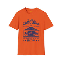 Lifes A Carousel Quote, Unisex Soft Style Shirt