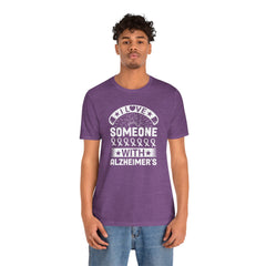 I LOVE Someone With Alzheimers- Unisex Jersey Short Sleeve Tee