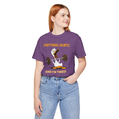 Funny EVERYTHING HURTS Tee - Unisex T-Shirt