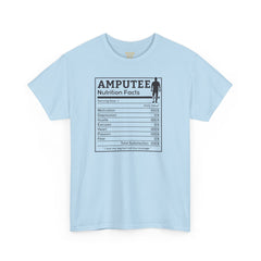 Leg Amputee Nutrition Facts - Unisex Heavy Cotton Tee / One Leg Humor / Funny T Shirt / Motivational / Lost my leg not my courage