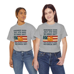 Patriotic Humor Tee, July 4th Shirt, Independence Day Apparel, Funny American T-Shirt, Meme Shirt, History Lovers Gift