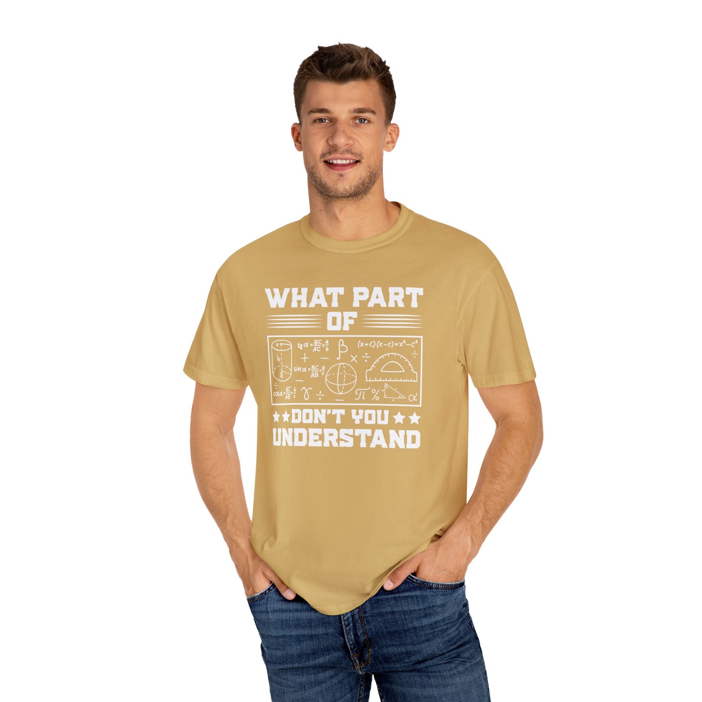 What Part of MATHEMATICS Don't You Understand, Comfort Colors Unisex Garment-Dyed T-shirt