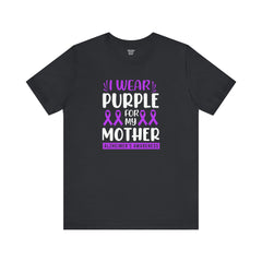 I Wear PURPLE For My Mother, Unisex Short Sleeve Tee