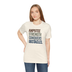 AMPUTEE STRENGTH Quote - Unisex T-Shirt