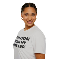Im On My Last Leg Quote, Unisex Softstyle T-Shirt