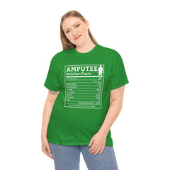 Amputee Nutrition Facts Unisex Tee - Lost My Leg Not My Courage Motivation Heart Hustle Passion