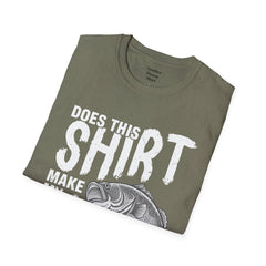 Does This Shirt Make My Bass Look Big Unisex Softstyle T-Shirt  A unique gift idea for people who love to fish