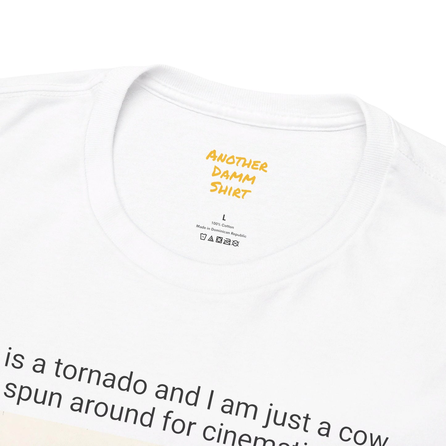 Life Is A Tornado and I am Just A Cow Being Spun Around For Cinematic Value - Unisex Heavy Cotton Tee