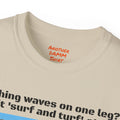 Amputees The Surf Is Up! -  Unisex Ultra Cotton Tee | Amputee Humor, Leg Amputee, Limb Awareness, Fun Prosthetic Apparel, Fun Amputee Tee