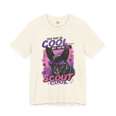 Scout Cool Dog T-Shirt — "You May Be Cool... But You're Not Scout Cool" Graphic Tee