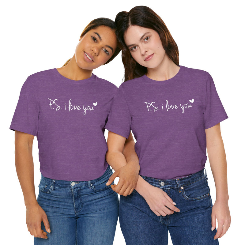 PS I LOVE YOU - Unisex Jersey Short Sleeve Tee