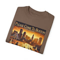 Please Come To Boston - Unisex Garment-Dyed T-shirt