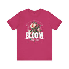 Bloom Stronger Unisex Jersey Tee - Positive Vibes Floral Design