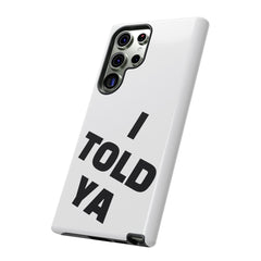 I TOLD YA movie tough case, gift for her, gift for him, movie lover gift, film buff cell case, cinema fan phone case, pop culture cell case
