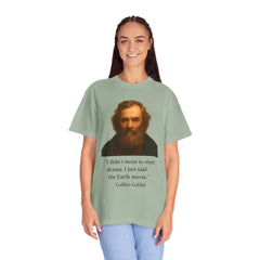 Historical Galileo Galilei Portrait Quote T‑Shirt — "I didn't mean to start drama. I just said the Earth moves."