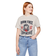 Born To Be Free Now I am Expensive, Cowgirl Graphic, Unisex Jersey Short Sleeve Tee