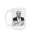 You Just Got Litt Up Mug