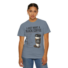 I Just Want a Black Coffee T-Shirt — Funny Barista List Graphic Tee for Coffee Lovers