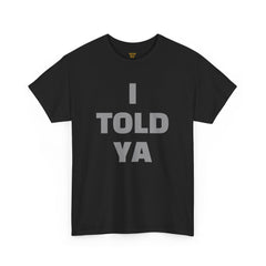 I TOLD YA movie tee, gift for her, gift for him, movie lover gift, film buff shirt, cinema fan tee, unique movie gift, pop culture shirt