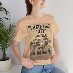 Nashville 'I Hate This City' Graphic Tee — Funny Country Music & Bachelorette Travel Shirt