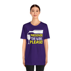 Funny Passover The Wine T Shirt - Unisex Tee