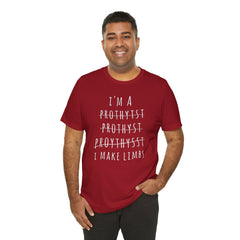 Funny Prosthetist Crossed Out Quote - Graphic Unisex T Shirt