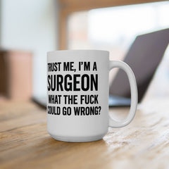 Surgeon Humor Mug