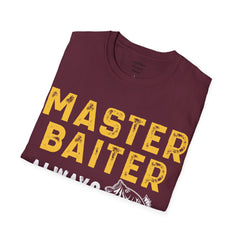 Master Baiter Always Messing With My Tackle Unisex Softstyle T-Shirt  A unique gift for those who love to fish or bait.