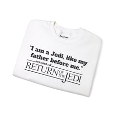 Return Of The Jedi - Unisex Heavy Blend Crewneck Sweatshirt | Star Wars | Movie Quote | Gift For HimHer | Movie Fan Gift | Luke Skywalker
