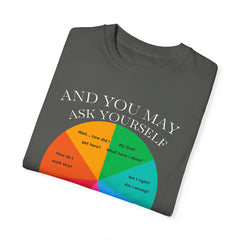 Motivational Talking Head Unisex Garment-Dyed T-Shirt - "And You May Ask Yourself"