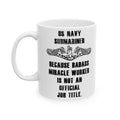 US Navy Submariner, Badass Miracle Worker, Ceramic Mug