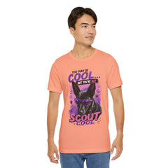 Scout Cool Dog T-Shirt — "You May Be Cool... But You're Not Scout Cool" Graphic Tee