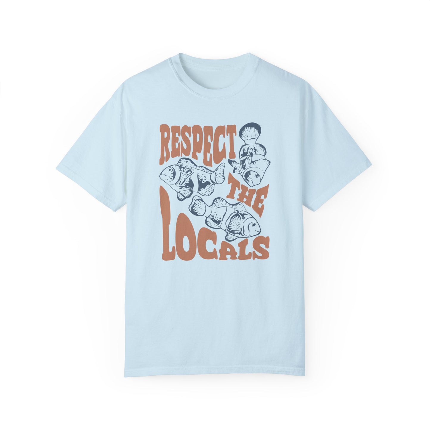 Clown Fish, Respect The Locals -  Graphic Unisex Garment-Dyed T-shirt