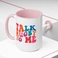 Talk Rugby To Me 15 oz Mug,Rugby mug,rugby coffee mug,rugby fan gift,scrum lover gift,hooker rugby gift,ruck fan gift,rugby player present