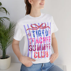 Tired Teacher Summer Club Tee