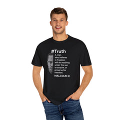 Malcolm X Quote Unisex Garment-Dyed T-Shirt - #Truth Freedom Message