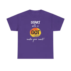 Start with a dot make your mark! Unisex Heavy Cotton Tee / International Dot Day / Happy Dot Day / Teachers / Children / Elementary School
