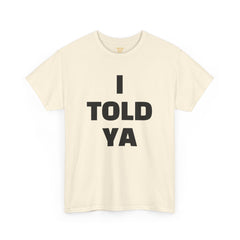I TOLD YA movie tee, gift for her, gift for him, movie lover gift, film buff shirt, cinema fan tee, unique movie gift, pop culture shirt