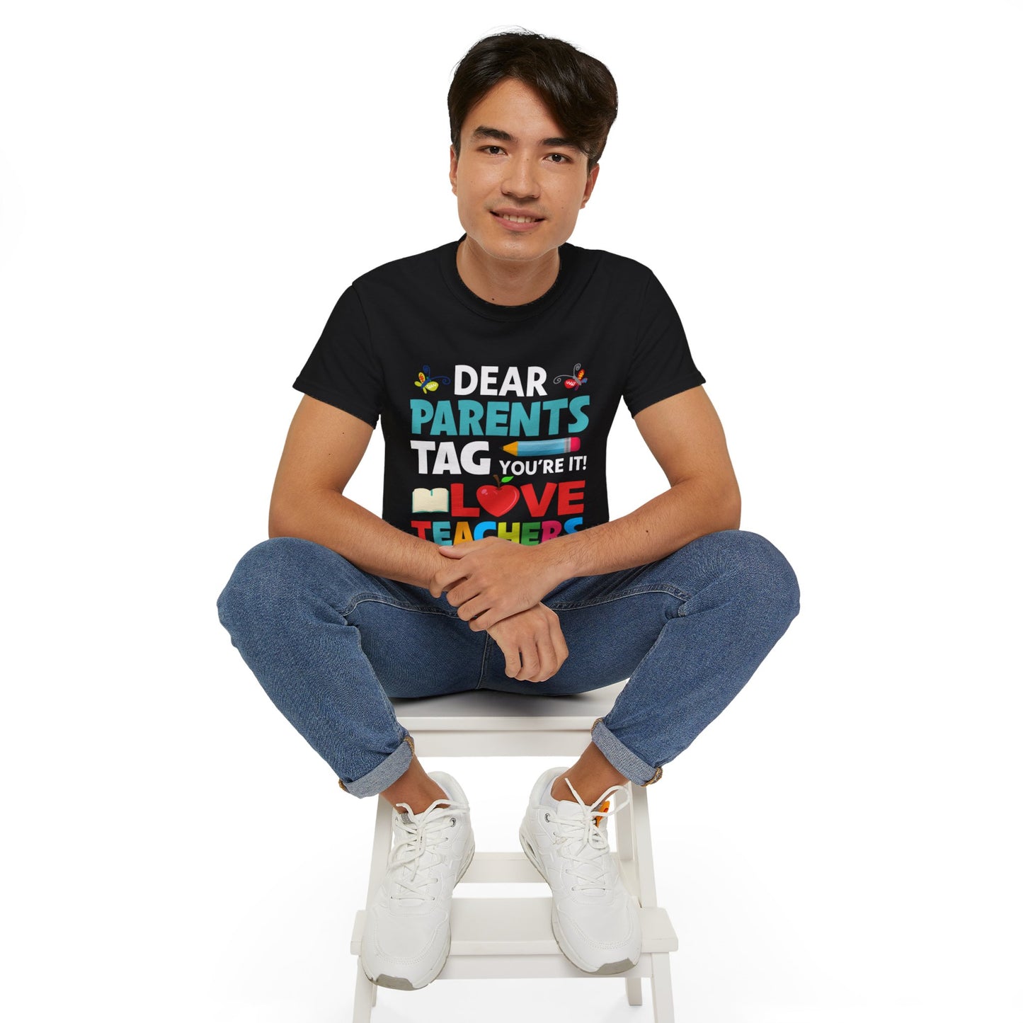 Dear Parents. Tag You're It, Love Teachers Unisex Ultra Cotton Tee