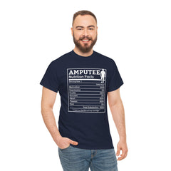 Amputee Nutrition Facts Unisex Tee - Lost My Leg Not My Courage Motivation Heart Hustle Passion
