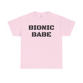 BIONIC BABE Amputee Humor   - Unisex Heavy Cotton Tee