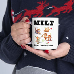 MILF Man I Love Felines - 11oz 15oz Ceramic Mug