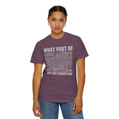 What Part of MicroTechnology Don't You Understand, Comfort Colors Unisex Garment-Dyed T-shirt