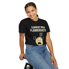 Current Mood: Flabbergasted Unisex Garment-Dyed T-shirt | Funny Graphic Tee, Gift for Friends, Casual Wear, Humor Shirt
