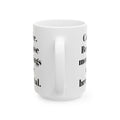 COFFEE Because mornings are brew-tal. 11oz, 15 oz White Ceramic Mug