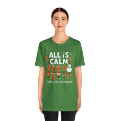 All Is Calm — Funny Gingerbread & Snowman Christmas T‑Shirt (Kidding, This Is Kindergarten)