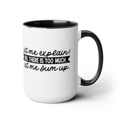 Let me explain. No, There is too much. Let me sum up. / Inigo Montoya  Quote / Princess Bride / 80s Movies / Two-Tone Coffee Mug 15 oz.